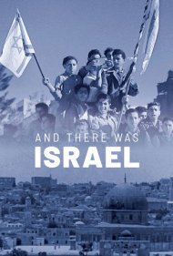 دانلود فیلم And There Was Israel سال 2018 - و اسرائیل به وجود آمد