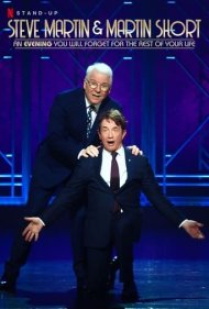 Steve Martin and Martin Short: An Evening You Will Forget for the Rest of Your Life 2018
