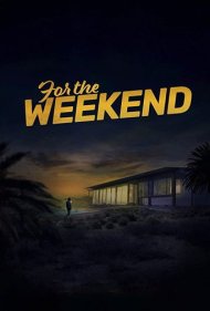 دانلود فیلم For the Weekend سال 2020