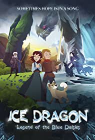 دانلود دوبله فارسی فیلم Ice Dragon: Legend of the Blue Daisies سال 2018 - اژدهای یخی: افسانه بابونه های آبی