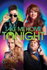 دانلود فیلم Take Me Home Tonight سال 2011 - امشب منو ببر خونه