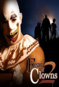 دانلود فیلم Fear of Clowns 2 سال 2007 - ترس از دلقک‌ها ۲