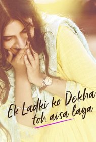 دانلود فیلم Ek Ladki Ko Dekha Toh Aisa Laga سال 2019 - وقتی که من آن دختر را می بینم چه احساسی می کنم