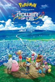 دانلود دوبله فارسی فیلم Pokémon the Movie: The Power of Us سال 2018 - پوکمون: قدرت ما