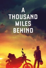 دانلود فیلم A Thousand Miles Behind سال 2019 - هزار مایل در پشت سر
