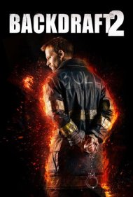 دانلود دوبله فارسی فیلم Backdraft 2 سال 2019 - انفجار آتش 2
