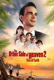 دانلود فیلم The Other Side of Heaven 2: Fire of Faith سال 2019 - طرف دیگر بهشت 2 : آتش ایمان