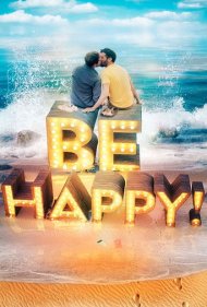 دانلود فیلم Be Happy! (the musical) سال 2019 - خوشحال باش! (موزیکال)
