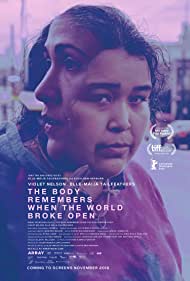 دانلود فیلم The Body Remembers When the World Broke Open سال 2019