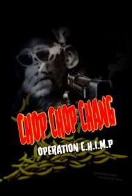 دانلود فیلم Chop Chop Chang: Operation C.H.I.M.P سال 2019