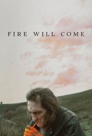 دانلود فیلم Fire Will Come سال 2019 - آتش می آید