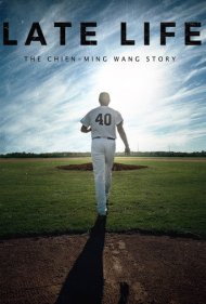 دانلود فیلم Late Life: The Chien-Ming Wang Story سال 2018
