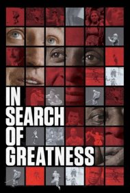 دانلود فیلم In Search of Greatness سال 2018 - در جستجوی عظمت