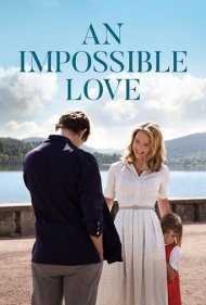 دانلود فیلم An Impossible Love سال 2018 - عشق غیرممکن