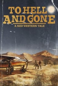 دانلود فیلم To Hell and Gone سال 2019 - به جهنم رفته
