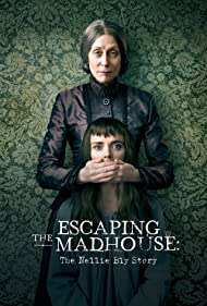 دانلود فیلم Escaping the Madhouse: The Nellie Bly Story سال 2019 - فرار از تیمارستان: داستان نلی بلای
