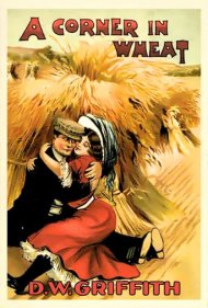 دانلود فیلم A Corner in Wheat سال 1909 - انحصار در بازار گندم