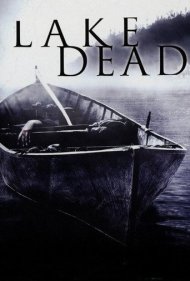 دانلود فیلم Lake Dead سال 2007 - دریاچه مرگ