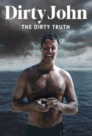 دانلود فیلم Dirty John: The Dirty Truth سال 2019 - جان کثیف: حقیقت کثیف