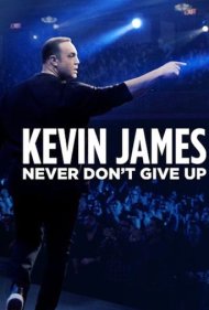 دانلود فیلم Kevin James: Never Don't Give Up سال 2018