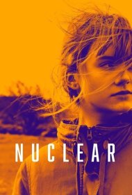 دانلود فیلم Nuclear سال 2019 - هسته ای