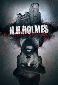 دانلود فیلم H. H. Holmes: Original Evil سال 2018 - هولمز: شیطان اصلی