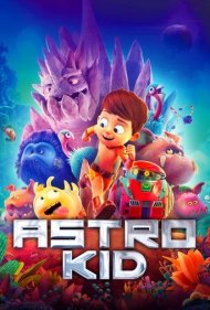 دانلود دوبله فارسی فیلم Astro Kid سال 2019 - بچه فضایی