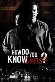 دانلود فیلم How Do You Know Chris? سال 2020 - کریس را از کجا میشناسی ؟
