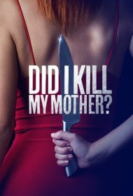 دانلود فیلم Did I Kill My Mother? سال 2018 - آیا من مادرم را کشتم؟
