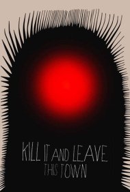 دانلود فیلم Kill It and Leave This Town سال 2020 - بکش و این شهر را ترک کن