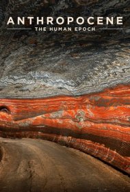 دانلود فیلم Anthropocene: The Human Epoch سال 2018 - آنتروپوسین: دوران بشر