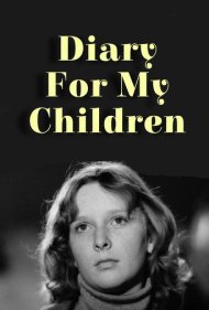 دانلود فیلم Diary for My Children سال 1984 - دفترچه خاطرات برای بچه‌هایم