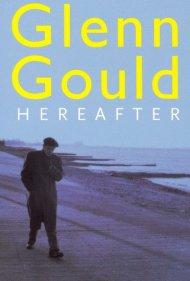 دانلود فیلم Glenn Gould: Hereafter سال 2006 - گلن گولد: آخرت