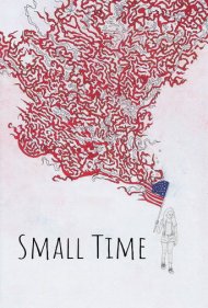 دانلود فیلم Small Time سال 2020 - زمان کوتاه