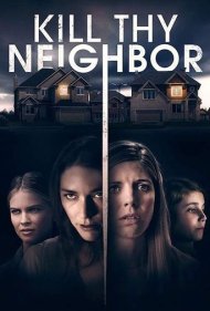 دانلود فیلم Kill Thy Neighbor سال 2018 - همسایه خود را بکش