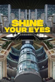 دانلود فیلم Shine Your Eyes سال 2020