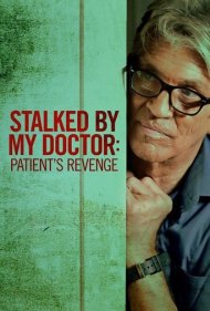 دانلود فیلم Stalked by My Doctor: Patient's Revenge سال 2018