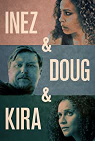 دانلود فیلم Inez & Doug & Kira سال 2019