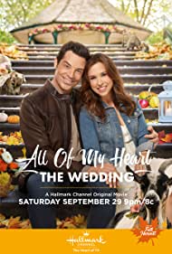 دانلود فیلم All of My Heart: The Wedding سال 2018 - تمام قلب من: جشن ازدواج