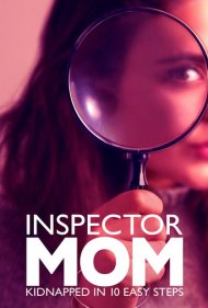 Inspector Mom: Kidnapped in Ten Easy Steps 2007