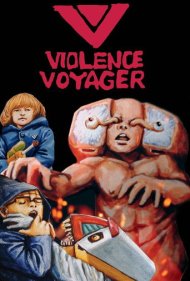 دانلود فیلم Violence Voyager سال 2018