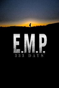 دانلود فیلم E.M.P. 333 Days سال 2018