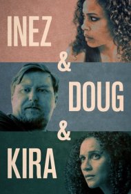 دانلود فیلم Inez & Doug & Kira سال 2019
