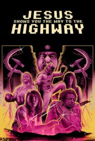 دانلود فیلم Jesus Shows You the Way to the Highway سال 2019 - عیسی راه بزرگراه را به شما نشان می دهد