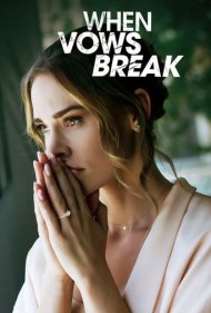 دانلود فیلم When Vows Break سال 2019