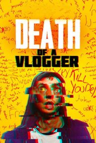 دانلود فیلم Death of a Vlogger سال 2019 - مرگ یک بلاگر