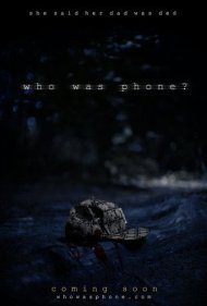 دانلود فیلم Who Was Phone? سال 2019 - کی پشت خطه؟