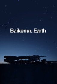 دانلود فیلم Baikonur, Earth سال 2019 - بایکونور، زمین
