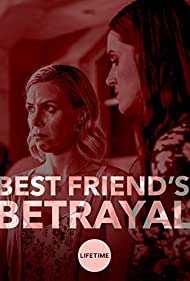 دانلود فیلم Best Friend's Betrayal سال 2019 - خیانت بهترین دوست