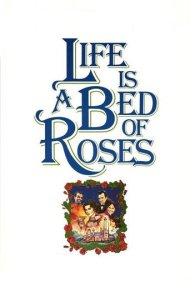 دانلود فیلم Life Is a Bed of Roses سال 1983 - زندگی یک بستر گل سرخ است